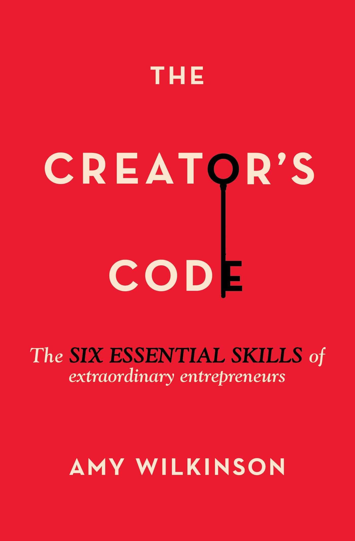 The Creator'S Code: The Six Essential Skills Of Extraordinary Entrepreneurs,Used