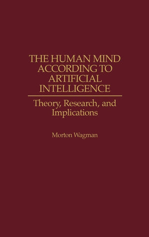 The Human Mind According To Artificial Intelligence: Theory, Research, And Implications
