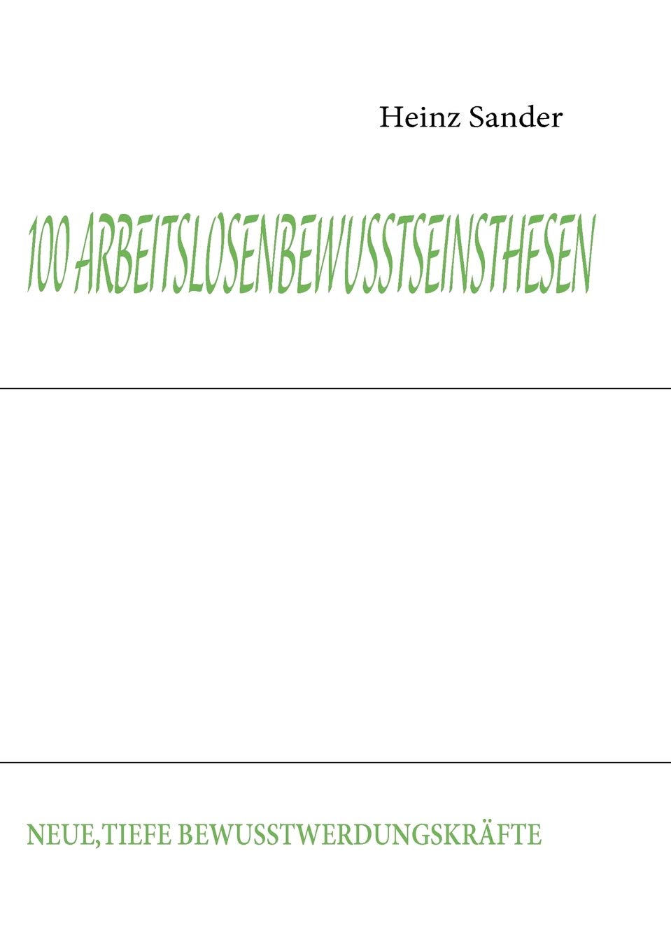 100 Arbeitslosenbewusstseinsthesen: Neue, Tiefe Bewusstwerdungskrfte (German Edition),Used