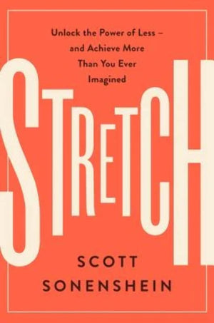 Stretch: Unlock the Power of Less and Achieve More Than You Ever Imagined,Used