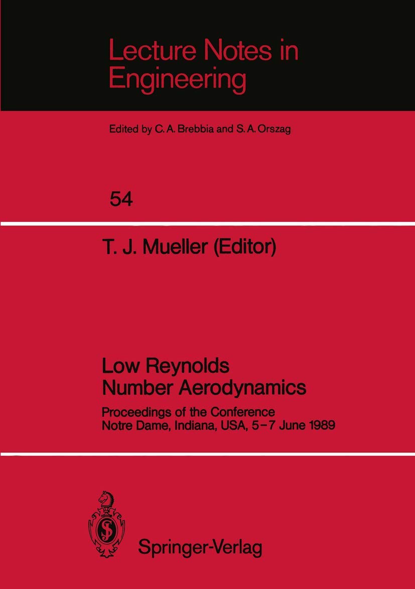Low Reynolds Number Aerodynamics: Proceedings Of The Conference Notre Dame, Indiana, Usa, 57 June 1989 (Lecture Notes In Engine,Used