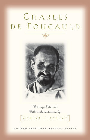 Charles de Foucauld (Modern Spiritual Masters): Writings,New