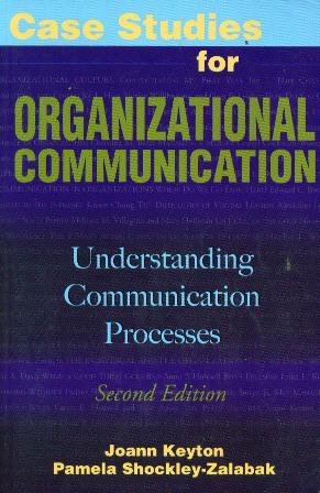 Case Studies for Organizational Communication: Understanding Communication Processes,New