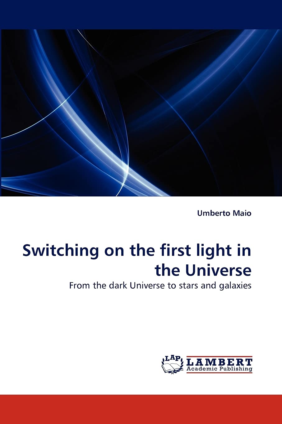 Switching on the first light in the Universe: From the dark Universe to stars and galaxies,Used