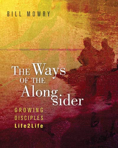 The Ways of the Alongsider: Growing Disciples Life2Life,New