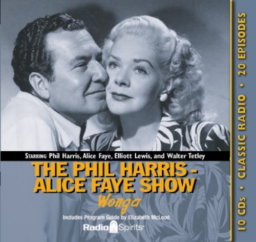 Phil Harrisalice Faye Show: Wonga (Old Time Radio)