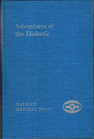 Adventures of the Dialectic (Studies in Phenomenology and Existential Philosophy),Used
