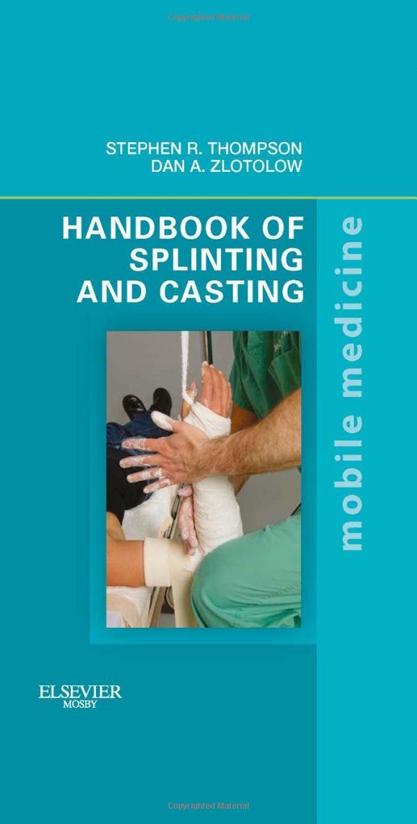 Handbook Of Splinting And Casting: Mobile Medicine Series,Used