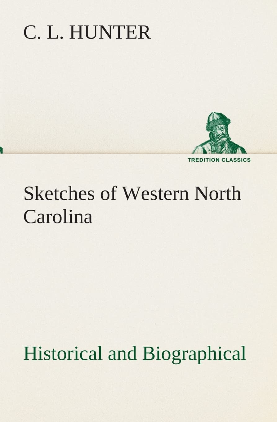 Sketches of Western North Carolina, Historical and Biographical,Used