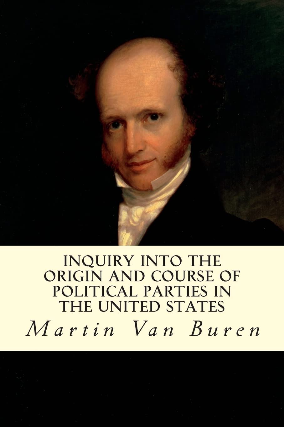 Inquiry Into the Origin and Course of Political Parties in the United States,Used