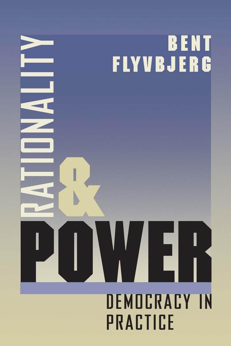 Rationality and Power: Democracy in Practice (Volume 1998) (Morality and Society Series),New