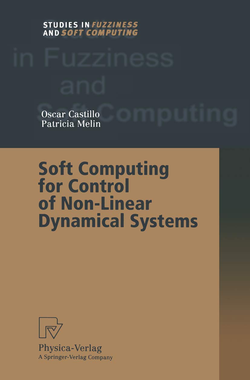 Soft Computing for Control of NonLinear Dynamical Systems (Studies in Fuzziness and Soft Computing, 63),Used