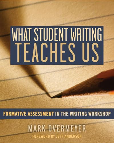 What Student Writing Teaches Us: Formative Assessment in the Writing Workshop,Used