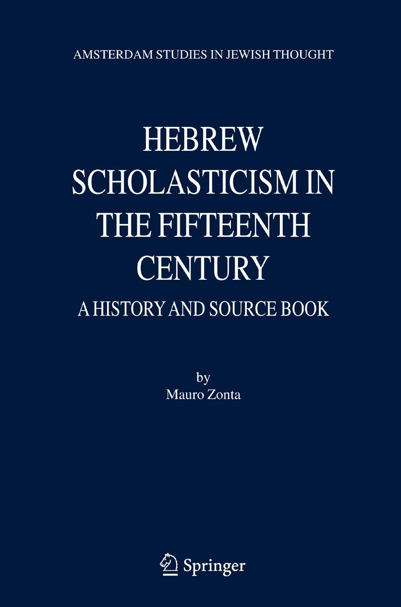 Hebrew Scholasticism in the Fifteenth Century: A History and Source Book (Amsterdam Studies in Jewish Philosophy, 9),Used