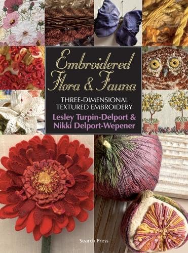 Embroidered Flora & Fauna: Threedimensional Textured Embroidery