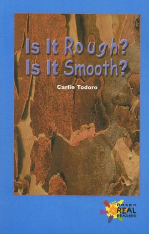 Is It Rough? Is It Smooth? (Rosen Real Readers),Used