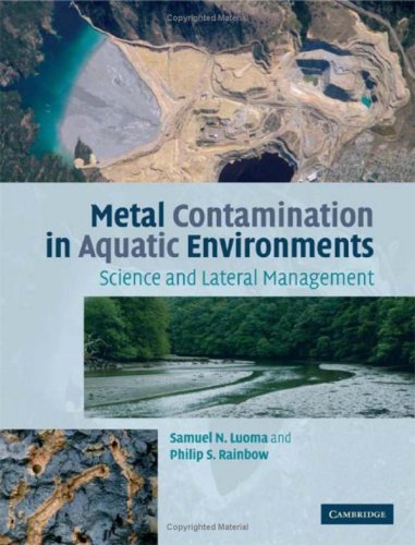 Metal Contamination in Aquatic Environments: Science and Lateral Management,Used