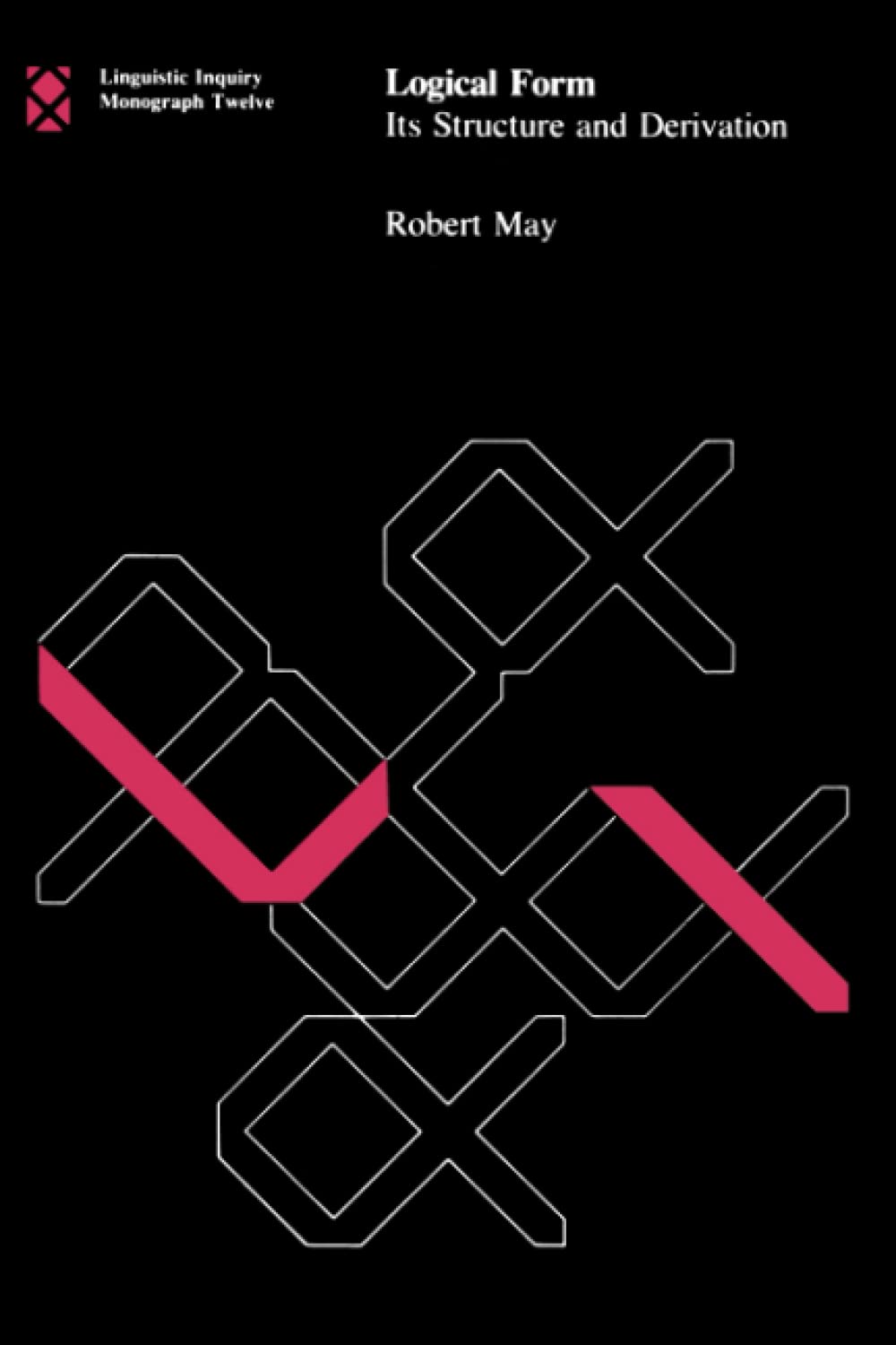Logical Form: Its Structure and Derivation (Linguistic Inquiry Monographs),Used