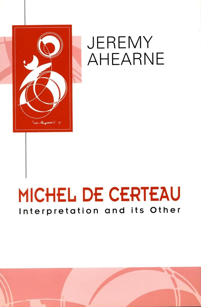 Michel De Certeau: Interpretation And Its Other (Key Contemporary Thinkers),Used