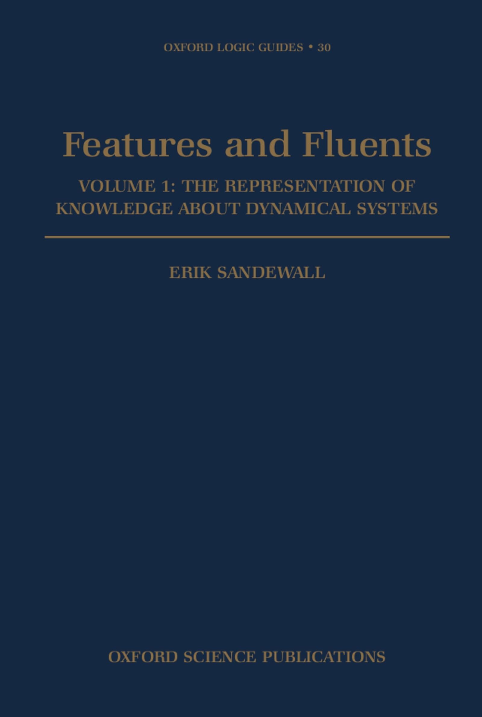 Features and Fluents: The Representation of Knowledge About Dynamical SystemsVolume 1 (Oxford Logic Guides),Used