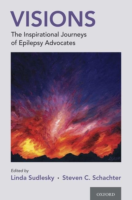 Visions: The Inspirational Journeys of Epilepsy Advocates,New