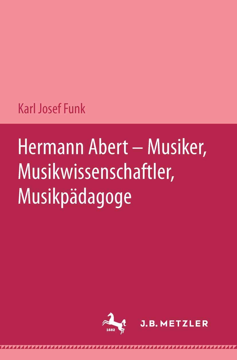 Hermann Abert  Musiker, Musikwissenschaftler, Musikpdagoge (German Edition),Used