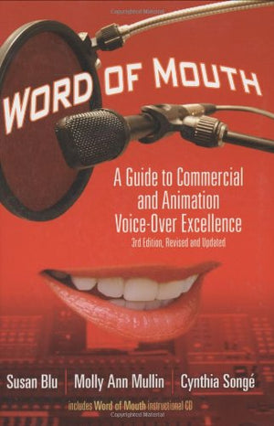 Word of Mouth: A Guide to Commercial VoiceOver Excellence, 3rd Revised and Updated Edition,Used