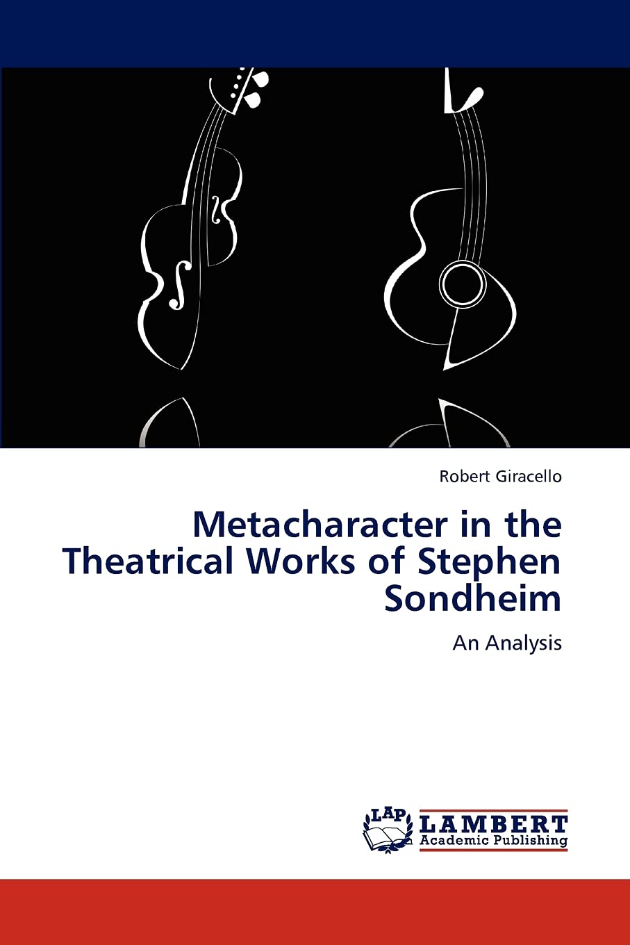 Metacharacter in the Theatrical Works of Stephen Sondheim: An Analysis,Used