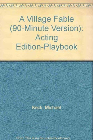 A Village Fable (90Minute Version): Acting EditionPlaybook,Used