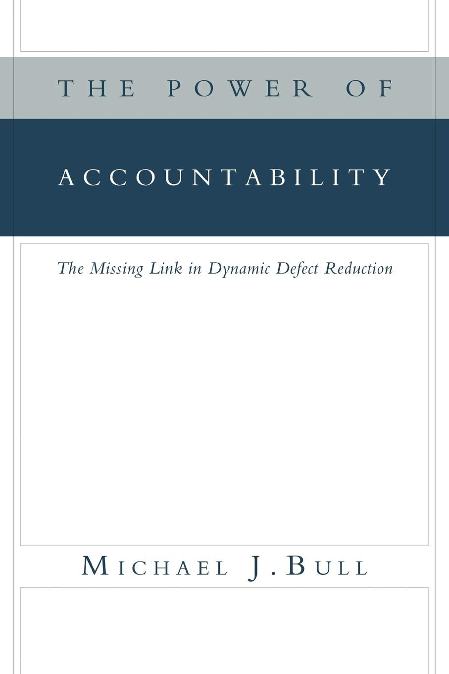 The Power Of Accountability: The Missing Link In Dynamic Defect Reduction,Used