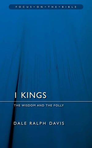 1 Kings: The Wisdom And the Folly (Focus on the Bible),Used
