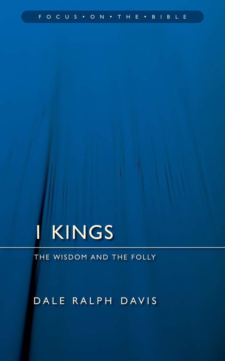 1 Kings: The Wisdom And the Folly (Focus on the Bible),Used