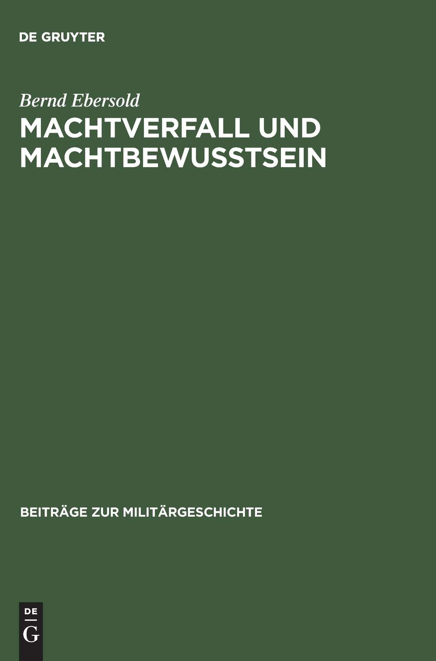 Machtverfall und Machtbewusstsein: Britische Friedens und Konfliktlsungsstrategien 19181956 (Beitrge zur Militrgeschichte, 31),Used