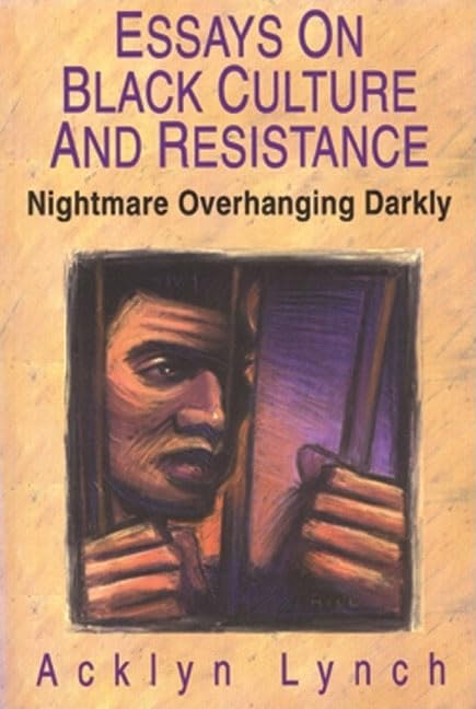 Nightmare Overhanging Darkly: Essays On Black Culture And Resistance,Used