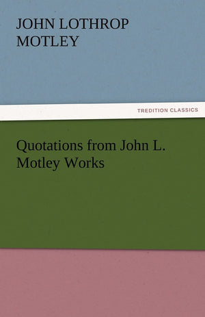 Quotations from John L. Motley Works,Used