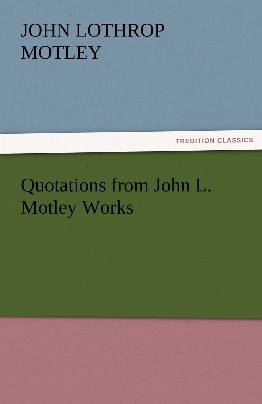 Quotations from John L. Motley Works,Used