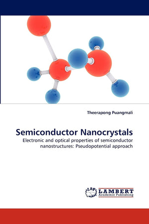 Semiconductor Nanocrystals: Electronic and optical properties of semiconductor nanostructures: Pseudopotential approach,Used
