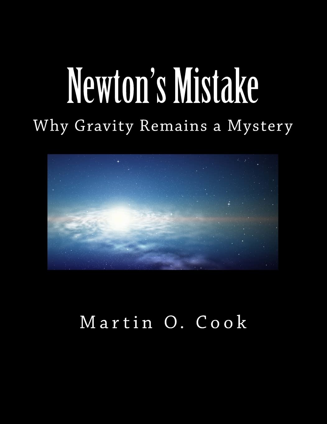 Newton'S Mistake: Why Gravity Remains A Mystery,Used
