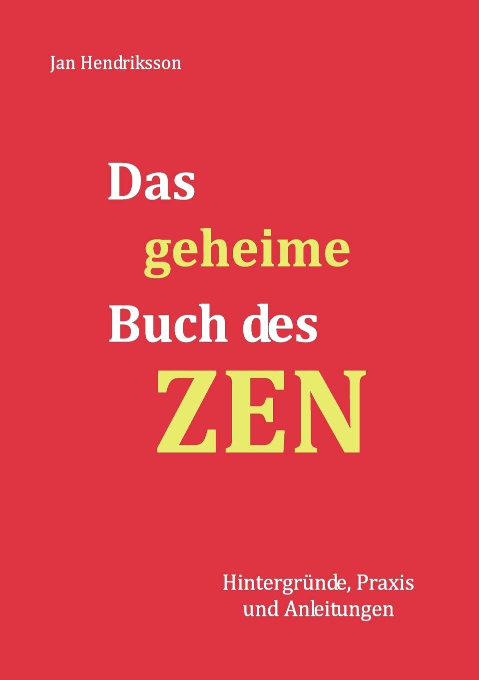 Das geheime Buch des ZEN: Hintergrnde, Praxis und Anleitungen (German Edition),Used
