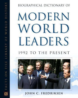 Biographical Dictionary of Modern World Leaders: 1992 To the Present,Used