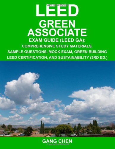 Leed Green Associate Exam Guide: Comprehensive Study Materials, Sample Questions, Mock Exam, Green Building Leed Certification, -used