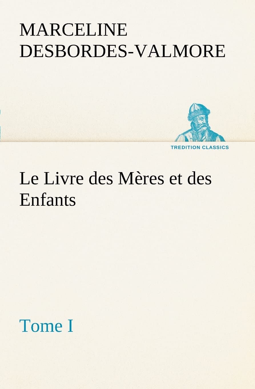 Le Livre des Mres et des Enfants, Tome I (French Edition),Used