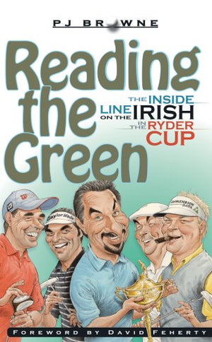 Reading the Green: The Inside Line on the Irish in the Ryder Cup,Used