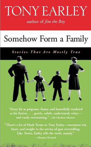 Somehow Form a Family: Stories That Are Mostly True,New