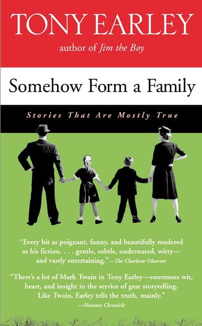 Somehow Form a Family: Stories That Are Mostly True,New