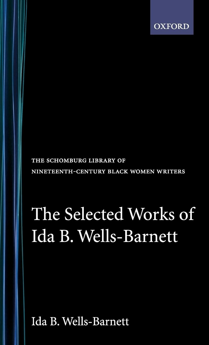 The Selected Works of Ida B. WellsBarnett (The ^ASchomburg Library of NineteenthCentury Black Women Writers),Used