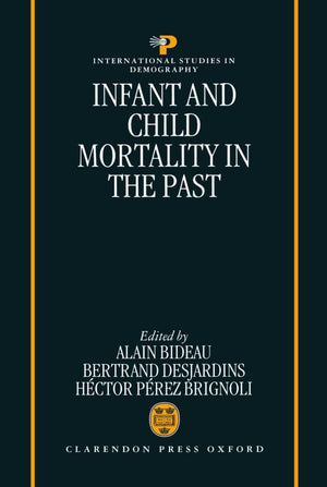Infant and Child Mortality in the Past (International Studies in Demography),New