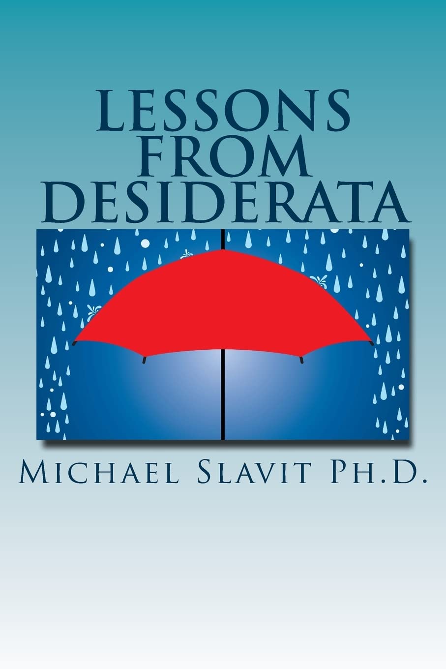 Lessons from Desiderata: Psychological Perspectives on a Poem by Max Ehrmann,Used