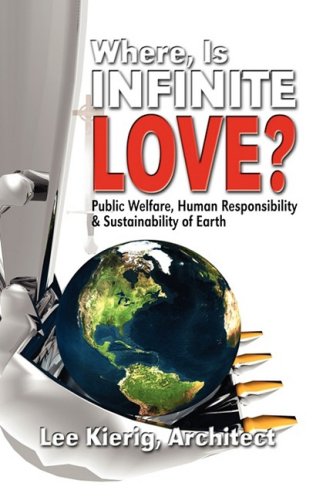 Where, Is Infinite Love?: Public Welfare, Human Responsibility & Sunstainability of Earth,Used