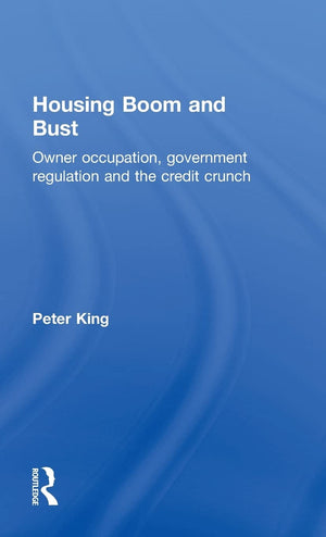Housing Boom And Bust: Owner Occupation, Government Regulation And The Credit Crunch